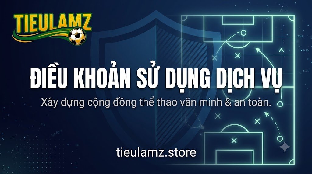 Ảnh bìa quy định điều khoản sử dụng dịch vụ tại nền tảng thể thao TieulamTV.