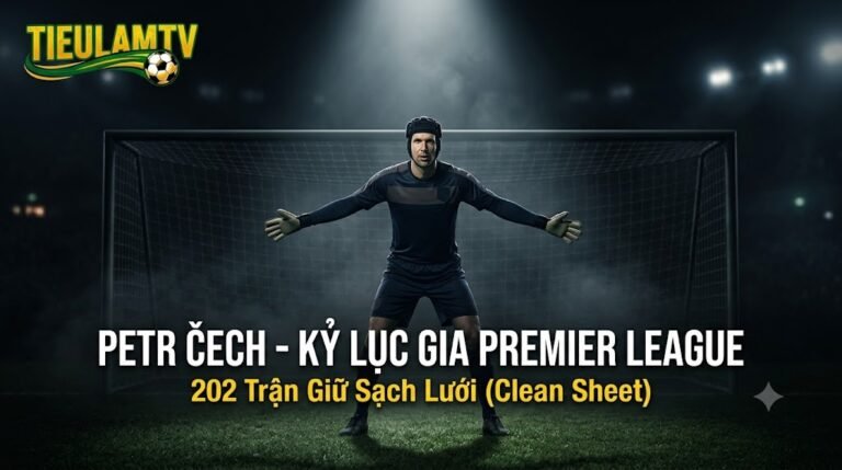 Thủ môn Petr Čech với kỷ lục giữ sạch lưới (clean sheet) 202 trận tại Ngoại hạng Anh trên chuyên trang TieuLam TV