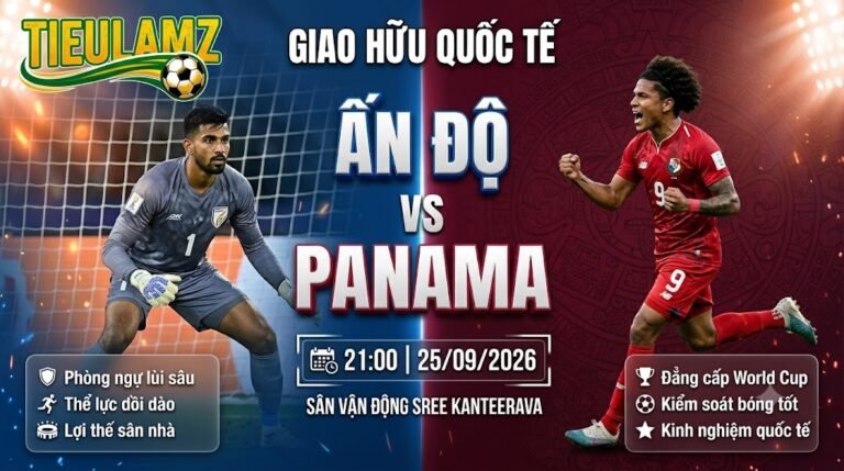 Nhận định bóng đá giao hữu quốc tế Ấn Độ vs Panama lúc 21h00 ngày 25/09/2026 trên TieuLamTV.
