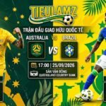 Nhận định bóng đá giao hữu quốc tế Australia vs Brazil lúc 17h00 ngày 25/09/2026 trên TieuLamTV.