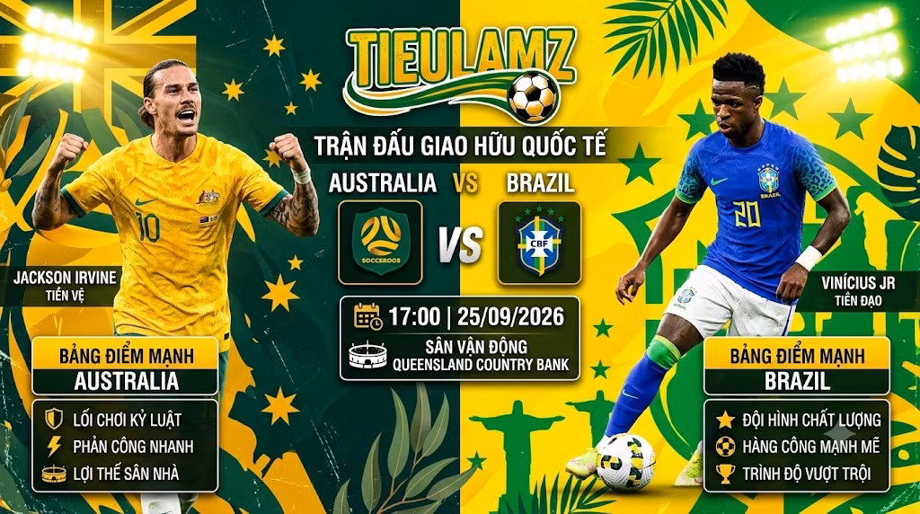 Nhận định Australia vs Brazil (17h00, 25/09): Bản lĩnh Selecao | TieuLamTV